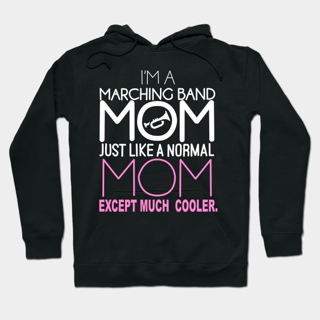 I'm a marching band mom just like a normal mom except much cooler Hoodie by vnsharetech
